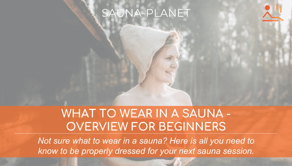 What to Wear in a Sauna Expert Tips for the Perfect Outfit