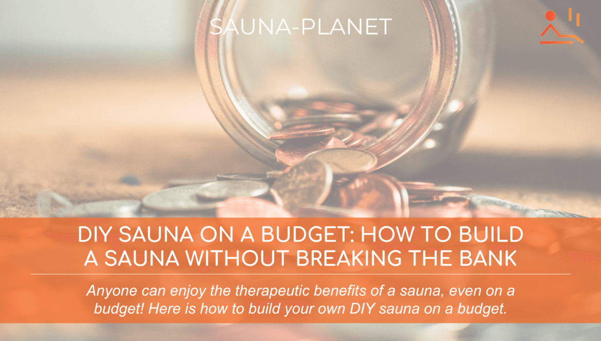 DIY Sauna on a Budget How to Build a Sauna for Less